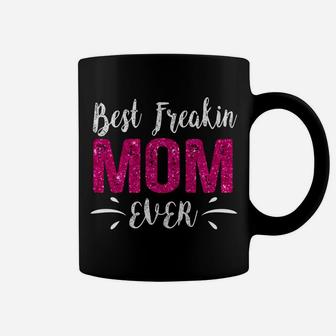 Best Freakin Mom Ever Mothers Day Coffee Mug - Seseable