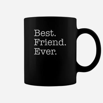 Best Friend Ever, best friend gifts, gifts for your best friend, gift for friend Coffee Mug - Seseable