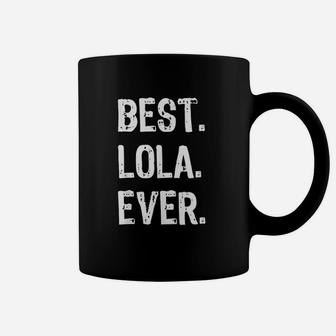 Best Lola Ever Gift Mothers Day Cute Gift For Mother Coffee Mug