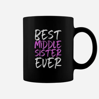 Best Middle Sister Ever, sister presents Coffee Mug - Seseable