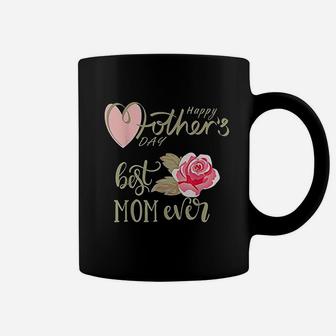 Best Mom Ever Happy Mothers Day Coffee Mug - Seseable