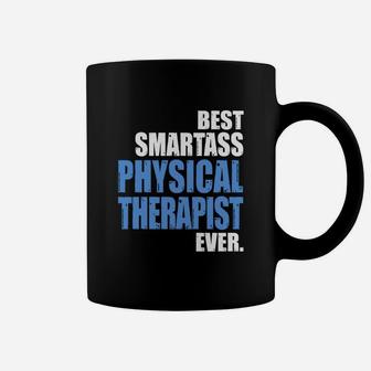 Best Smartass Physical Therapist Coffee Mug - Seseable