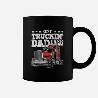 Best Truckin Dad Ever Big Rig Trucker Fathers Day Gift Coffee Mug - Seseable