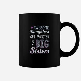 Big Sister Awesome Daughters Get Promoted To Big Sisters Girls Coffee Mug - Seseable
