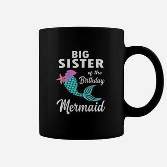 Big Sister Of The Birthday Mermaid Matching Family Coffee Mug - Seseable