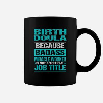 Birth Doula Is Not An Official Job Title Coffee Mug - Seseable