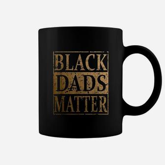 Black Dads Matter Fathers Day, dad birthday gifts Coffee Mug - Seseable