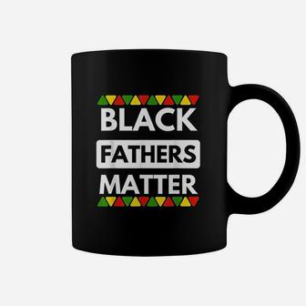 Black Fathers Matter Black History Month Father Gift Coffee Mug - Seseable
