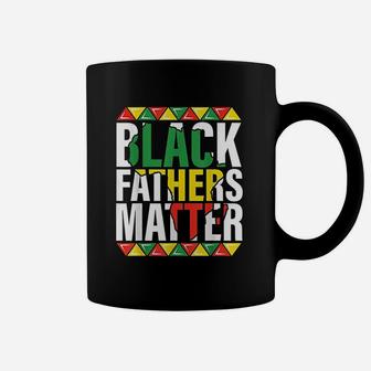 Black Fathers Matter Dads Black History Month Pride Coffee Mug - Seseable