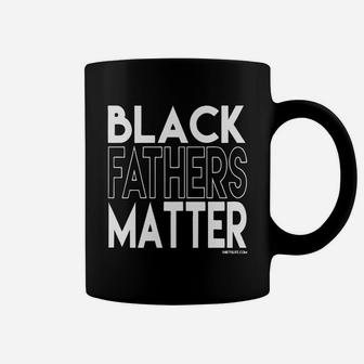 Black Fathers Matter Shirt Fathers Day African American Coffee Mug - Seseable