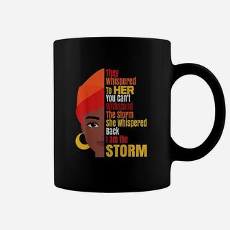 Black History Month I Am The Storm Melanin Popping Gift Coffee Mug - Seseable