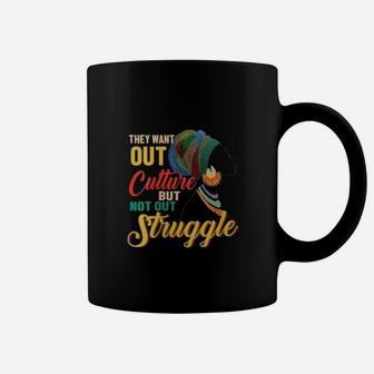 Black History They Want Out Culture But Not Out Struggle Coffee Mug - Seseable