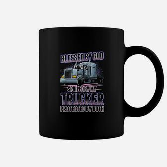 Blessed By God Spoiled By My Trucker Funny Trucker Wife Coffee Mug - Seseable