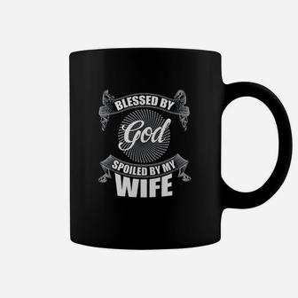 Blessed By God Spoiled By My Wife Novelty Coffee Mug - Seseable