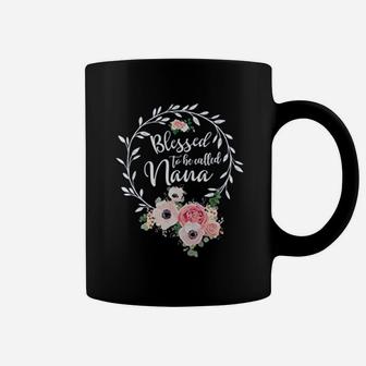 Blessed Nana For Women Floral Grandma Blessed To Be Called Nana Coffee Mug - Seseable