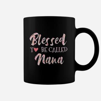 Blessed To Be Called Nana Happy Mothers Day Coffee Mug - Seseable