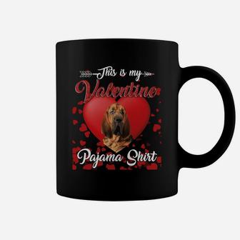 Bloodhound Lovers This Is My Valentine Pajama Shirt Great Valentines Gift Coffee Mug - Seseable