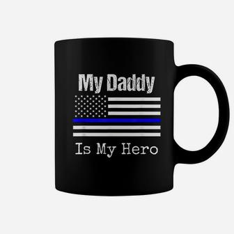 Blue Line Flag My Daddy My Hero Coffee Mug - Seseable