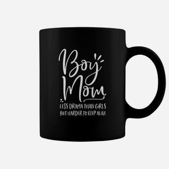 Boy Mom Less Drama Than Girls But Harder To Keep Alive Coffee Mug - Seseable
