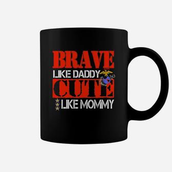 Brave Like Daddy Cute Like Mommy Coffee Mug - Seseable