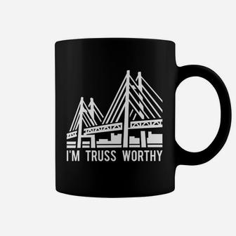 Bridge Engineering Truss Worthy Pun Civil Engineer Coffee Mug - Seseable