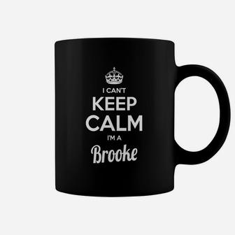 Brooke Shirts I Can't Keep Calm I Am Brooke My Name Is Brooke Tshirts Brooke T-shirts Keep Calm Brooke Tee Shirt Hoodie Sweat Vneck For Brooke Coffee Mug - Seseable