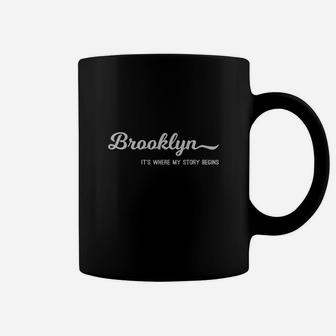 Brooklyn It Is Where My Story Begins Coffee Mug - Seseable