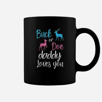 Buck Or Doe Daddy Loves You Gender Reveal Dad Baby Shower Coffee Mug - Seseable
