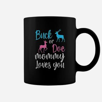 Buck Or Doe Mommy Loves You Gender Reveal Mom Baby Shower Coffee Mug - Seseable