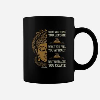 Buddha Think Become Feel Attract Imagine Create T-shirt Coffee Mug - Seseable