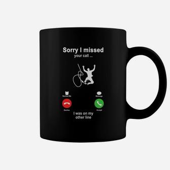 Bungee Jumping Sorry I Missed Your Call I Was On My Other Line Funny Sport Lovers Coffee Mug - Seseable