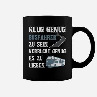 Busfahrer Klug Verrückt Tassen - Seseable