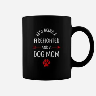 Busy Being A Firefighter And A Dog Mom Coffee Mug - Seseable
