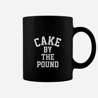 Cake By The Pound Funny Eating Foodie Coffee Mug - Seseable