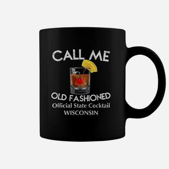 Call Me Old Fashioned Wisconsin State Cocktail Coffee Mug - Seseable