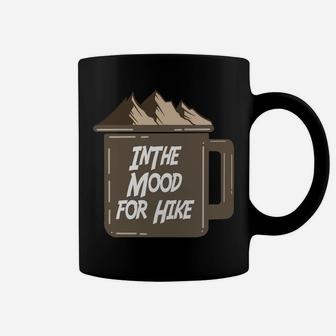 Camping In The Mood For Hike Gift For Hiking Lovers Coffee Mug - Seseable