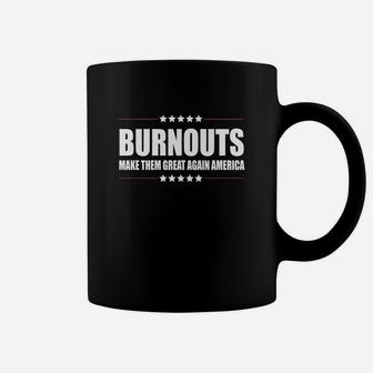 Car Burnouts Funny Car Guys Shirts Coffee Mug - Seseable
