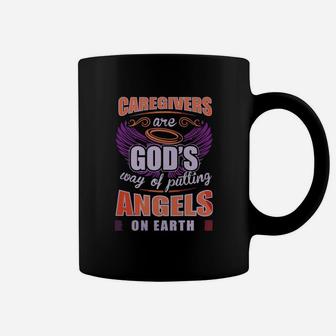 Caregivers Are God's Way Of Putting Angels On Earth T Shirt Coffee Mug - Seseable