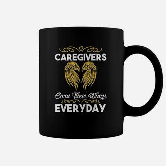Caregivers Earn Their Wings Everyday Funny Caregivers Coffee Mug - Seseable