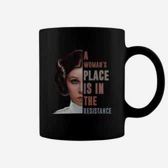 Carrie Fisher A Womans Place Is In The Resistance Shirt Coffee Mug - Seseable