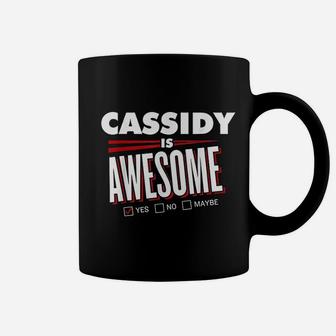 Cassidy Is Awesome Family Friend Name Funny Gift Coffee Mug - Seseable