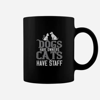 Cat Lover Funny Gift Dogs Have Owners Cats Have Staff Coffee Mug - Seseable