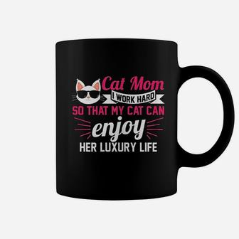 Cat Mom I Work Hard So That My Cat Cats Gift Coffee Mug | Seseable CA