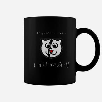 Cats Have Staff Dogs Have Owners Coffee Mug - Seseable
