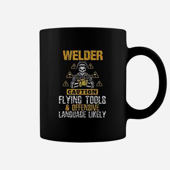 Caution Flying Tool Funny Welder Welding Men Dad Father Gift Coffee Mug - Seseable