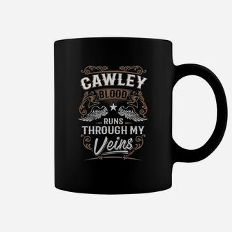 Cawley Blood Runs Through My Veins Legend Name Gifts T Shirt Coffee Mug - Seseable