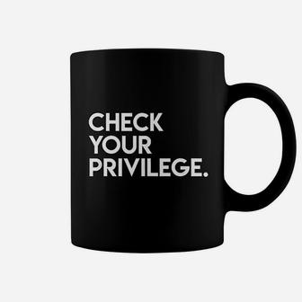 Check Your Privilege Women Empowerment Political Coffee Mug - Seseable