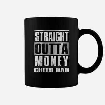 Cheer Dad Straight Outta Money Gift Dance Cheerleader Coffee Mug - Seseable