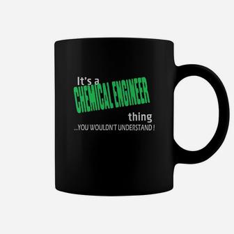 Chemical Engineer Thing - I'm Chemical Engineer - Teeforchemical Engineer Coffee Mug - Seseable