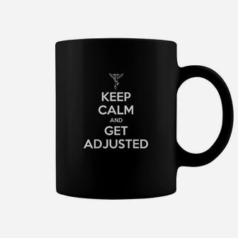 Chiropractor Keep Calm And Get Adjusted Chiropractic Gift Coffee Mug - Seseable